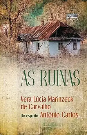 As Ruínas – Vera Lucia Marinzeck de Carvalho