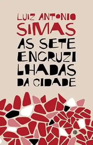 As sete encruzilhadas da cidade – Luiz Antonio Simas