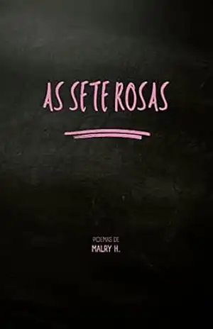 As Sete Rosas – Malry Hen