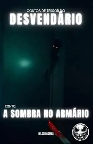 As sombras no armário (Contos de terror do Desvendário) – Nilson  Gomes