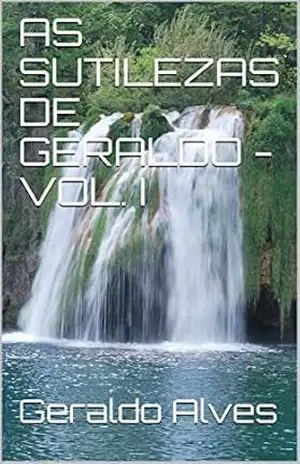 AS SUTILEZAS DE GERALDO – VOL. I – Geraldo Alves