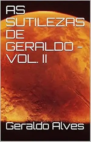 AS SUTILEZAS DE GERALDO – VOL. II – Geraldo Alves