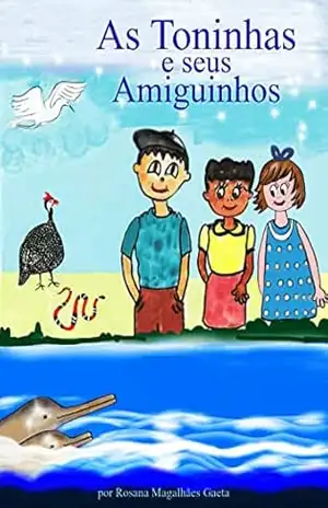 As Toninhas e seus amiguinhos – Rosana Magalhães Gaeta