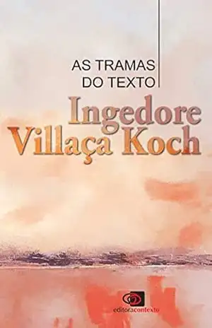 As tramas do texto – Ingedore Villaça Koch