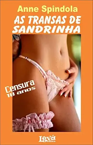 As transas de Sandrinha: Cordel erótico – Anne Spíndola