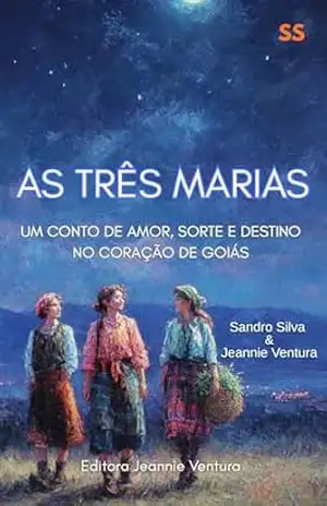 As Três Marias: Um conto de amor, sorte e destino no coração de Goiás – Sandro  Silva