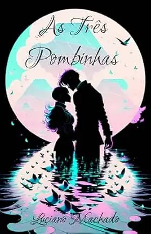 As Três Pombinhas – Luciano Alves Machado