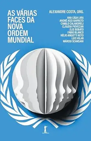 As várias faces da Nova Ordem Mundial – Vários Autores