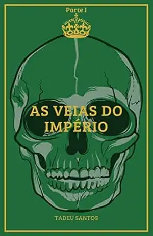 As veias do Império: Uma história de terror – Tadeu Ian Santos