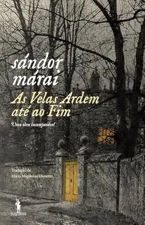 As Velas Ardem Até ao Fim – Sándor Márai