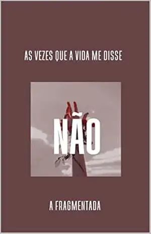 As vezes que a vida me disse não – Andressa  Melo