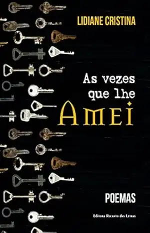 As vezes que lhe amei: Poemas – Lidiane Cristina