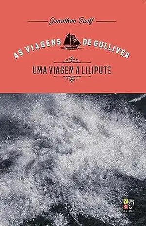 As viagens de Gulliver – Uma viagem a Lilipute – Jonathan Swift