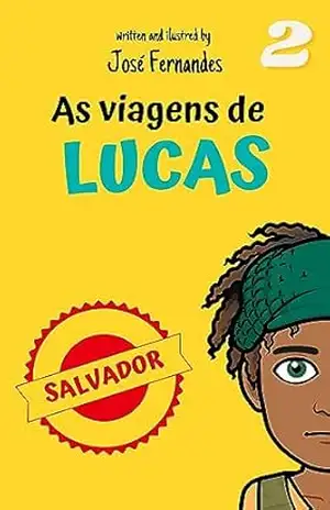 As Viagens de Lucas: Salvador da Bahia – José Fernandes