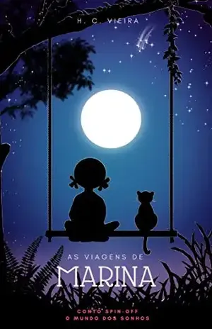 As viagens de Marina: Conto Spin–off – O Mundo dos Sonhos (Trilogia O Mundo dos Sonhos) – H. C. Vieira