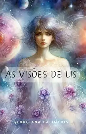As visões de Lis – Georgiana Calimeris