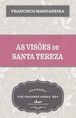 As visões de Santa Tereza - Francisco Mangabeira