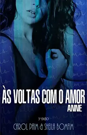 Às Voltas Com o Amor: Anne - Carol Paim