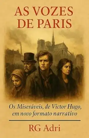 As Vozes de Paris: Os Miseráveis, de Victor Hugo, em novo formato narrativo (Clássicos em linguagem fácil de ler) – RG Adri
