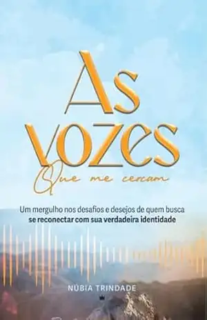As Vozes Que Me Cercam: Um mergulho nos desafios e desejos de quem busca - Núbia  Trindade