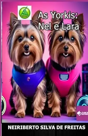 As Yorkis: Nel E Lara – Neiriberto Silva De Freitas