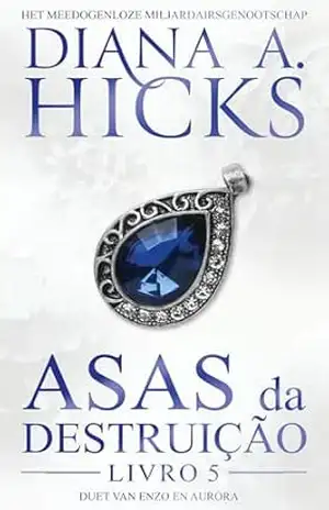 Asas da Destruição (Portuguese Edition) (A Sociedade dos Bilionários Impiedosos Livro 5) – Diana A. Hicks