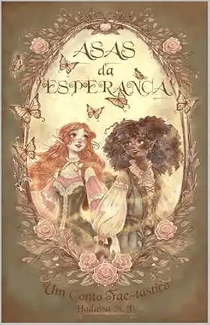 Asas da Esperança: Um Conto Faetastico – Hadassa  Moretti Prudente