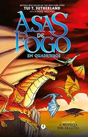 Asas de Fogo – A profecia dos Dragões volume 1 em quadrinhos (Asas de Fogo HQ) – Tui T. Sutherland