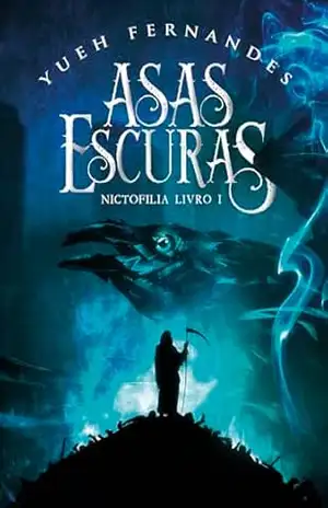 Asas Escuras: Nictofilia Livro I – Yueh Fernandes