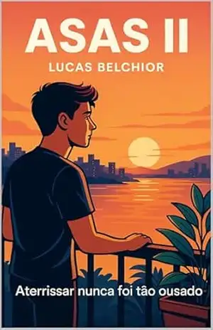 Asas II: A Coragem de Aterrissar – Romance Jovem Adulto & Autodescoberta em Vitória – L B