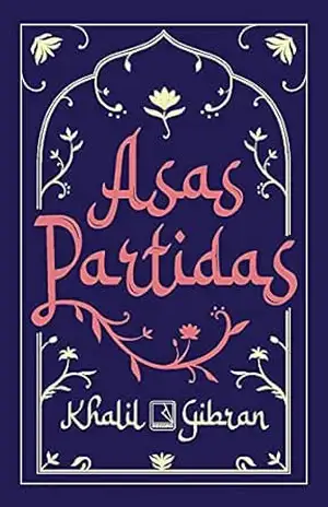 Asas partidas – Khalil Gibran