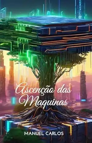 Ascenção das Máquinas (Ecos do Amanhã Livro 1) – Manuel Carlos  Chaveco