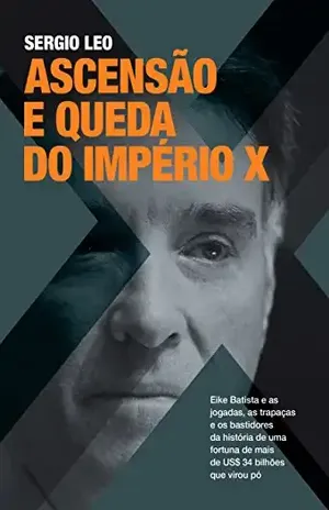 Ascensão e queda do império X - Sergio Leo