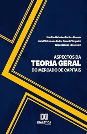 Aspectos da Teoria Geral do Mercado de Capitais – Haroldo Malheiros Duclerc Verçosa
