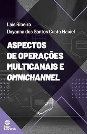 Aspectos de operações multicanais e omnichannel – Laís Ribeiro