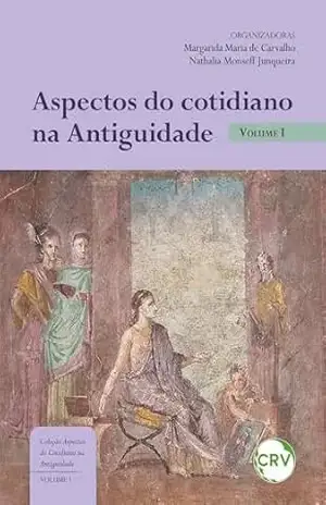Aspectos do cotidiano na antiguidade – Vol.: 01 - Alessio Gorga