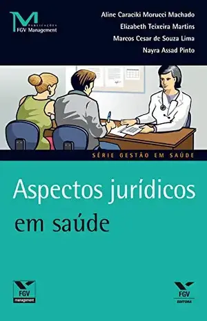 Aspectos jurídicos em saúde (FGV Management) - Aline Caraciki Morucci Machado