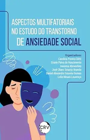 Aspectos multifatoriais no estudo do transtorno de ansiedade social – Carolina Pereira Dittz