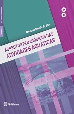 Aspectos pedagógicos das atividades aquáticas – Morgana Claudia da Silva