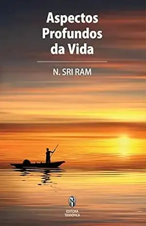 Aspectos profundos da Vida – N. Sri Ram