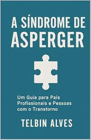 Asperger: Um Jeito Único de Ser – Telbin Alves