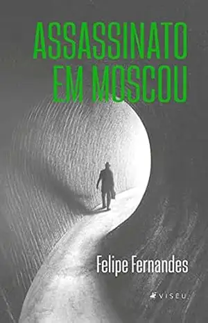 Assassinato em Moscou – Felipe Fernandes