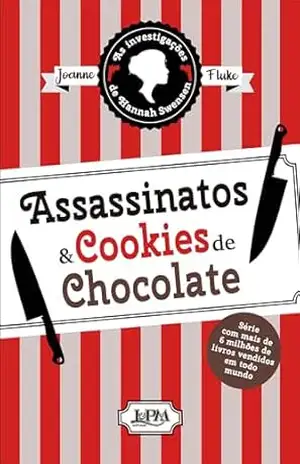 Assassinatos & cookies de chocolate (As investigações de Hannah Swensen Livro 1) - Joanne Fluke