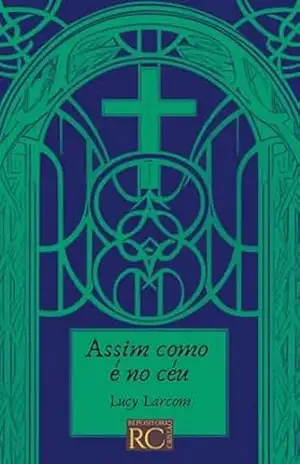 Assim como é no céu – Lucy Larcom