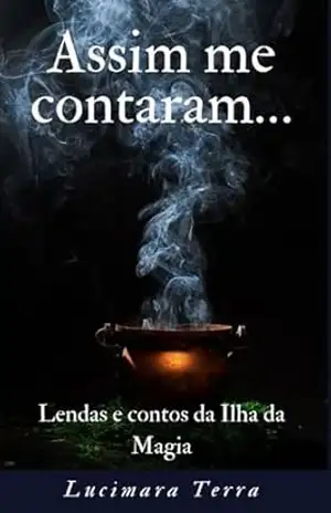 Assim me contaram… Lendas e contas da ilha da magia – Lucimara  Terra