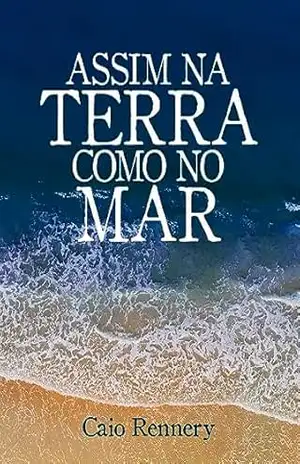 Assim na Terra como no Mar – Caio Rennery