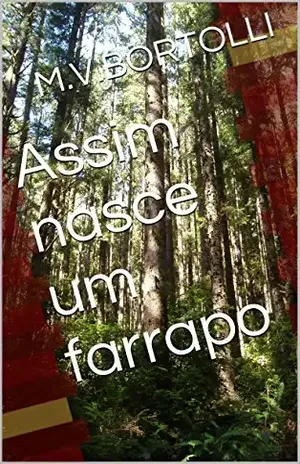 Assim nasce um farrapo – M.V. BORTOLLI