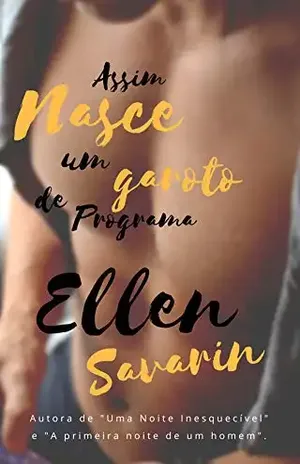 Assim Nasce um Garoto de Programa – Ellen Savarin