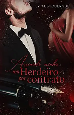 ASSINADO, MINHA: Um Herdeiro por Contrato: Livro Único – Ly  Albuquerque