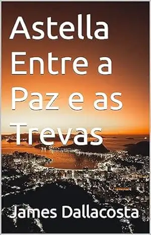 Astella Entre a Paz e as Trevas – James Dallacosta
